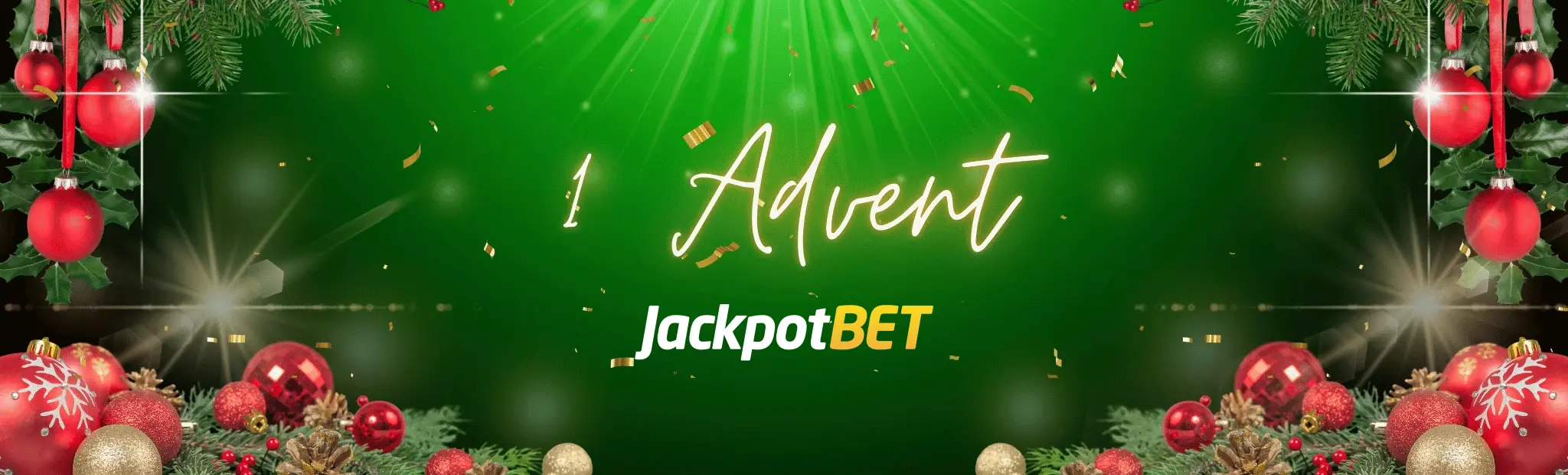 Banner med grøn baggrund, julekugler og teksten: "1. Advent" efterfulgt af et Jackpotbet-logo