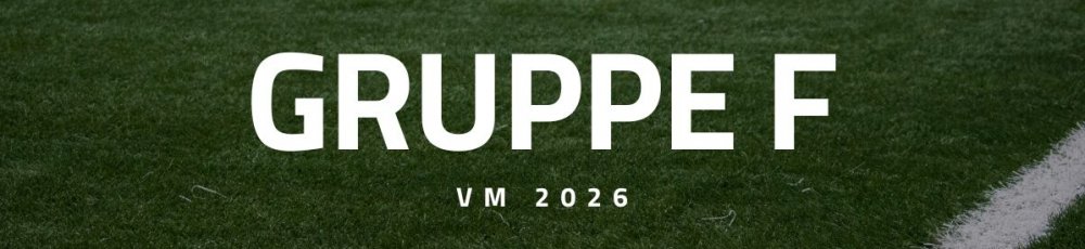 Optakt og spilforslag til Gruppe F ved VM 2026