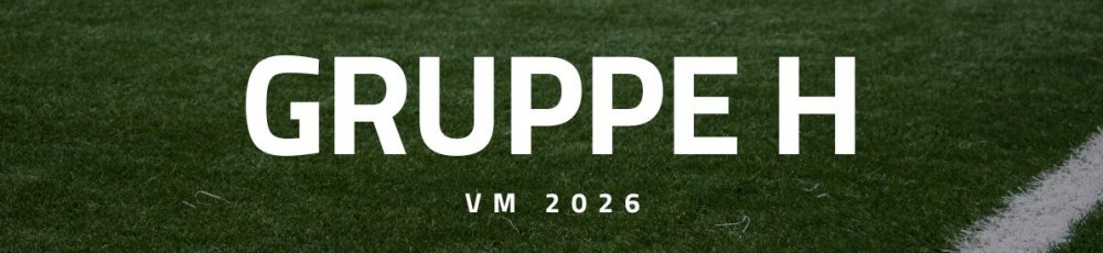 Optakt og spilforslag til Gruppe H ved VM 2026