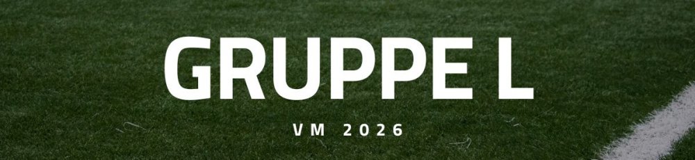 Optakt og spilforslag til Gruppe L ved VM 2026