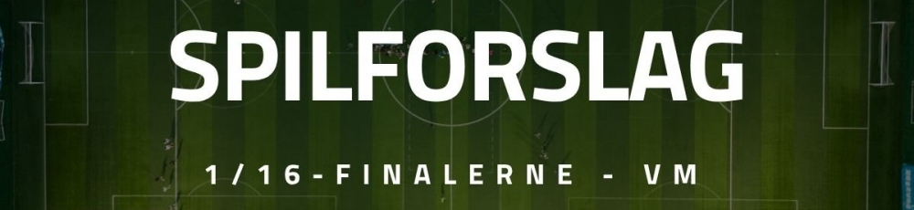 5 spilforslag til 1/16-finalerne ved VM i fodbold