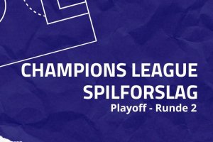 Spilforslag til Champions League Play-off