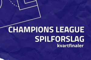 Spilforslag til CL-kvartfinaler