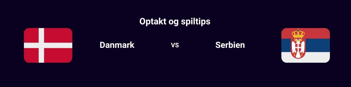 Danmark - Serbien