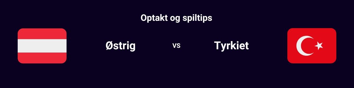 Østrig vs Tyrkiet