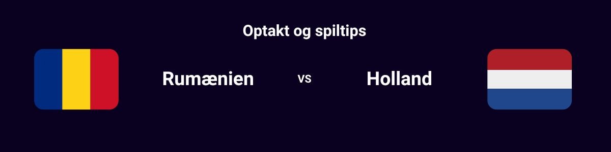Rumænien - Holland (tirsdag 2. juli 2024)